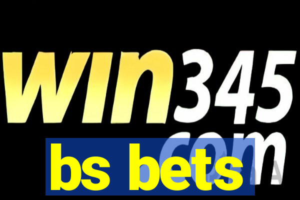 bs bets